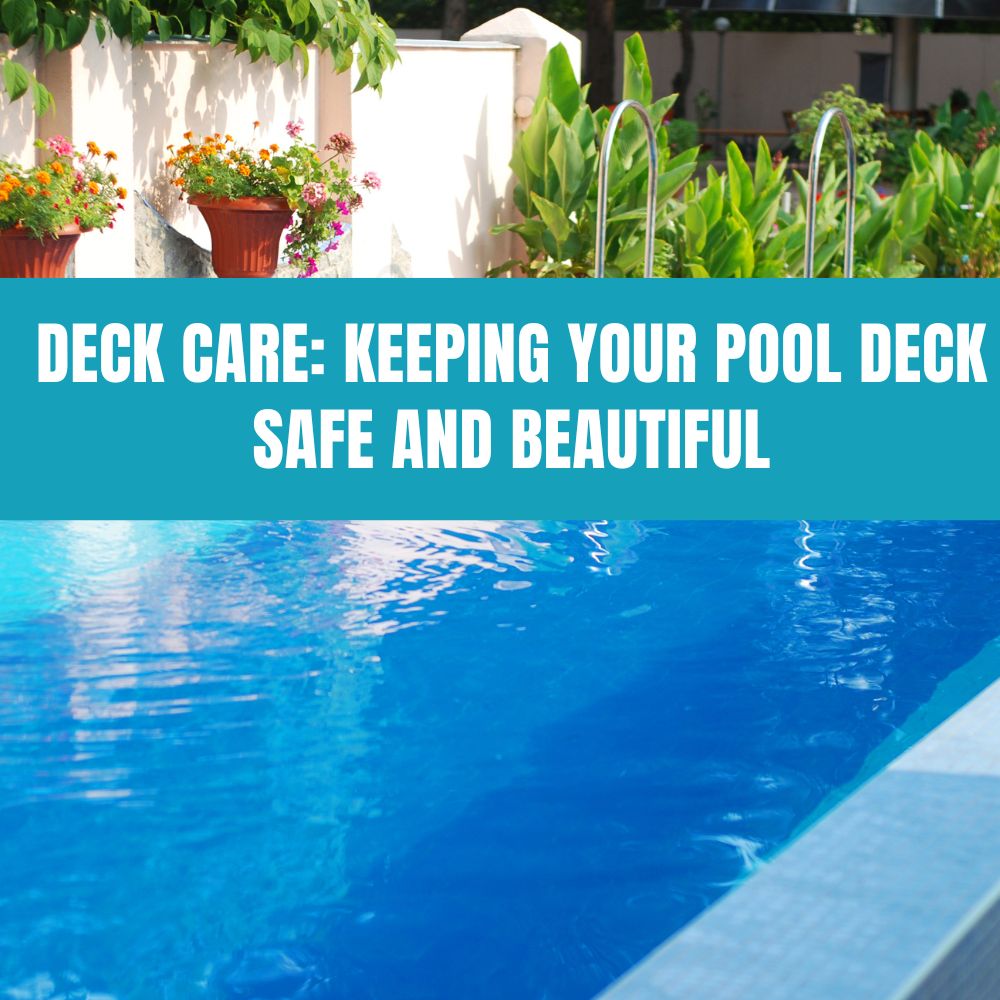 Pool deck being cleaned and maintained, showcasing the importance of regular care for safety and aesthetics.