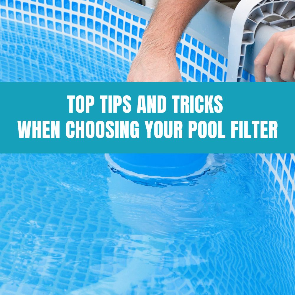 Top Tips and Tricks When Choosing Your Pool Filter - AquaDoc