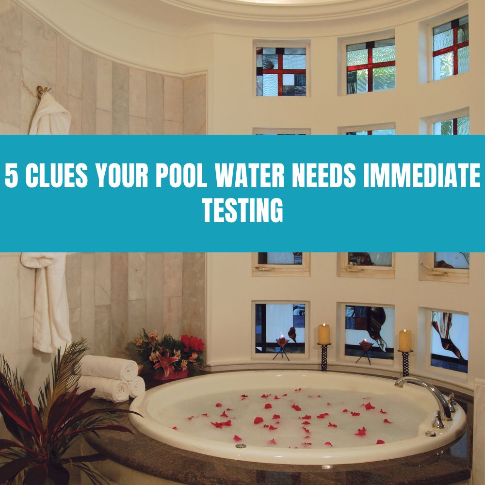 5 Clues Your Pool Water Needs Immediate Testing - AquaDoc