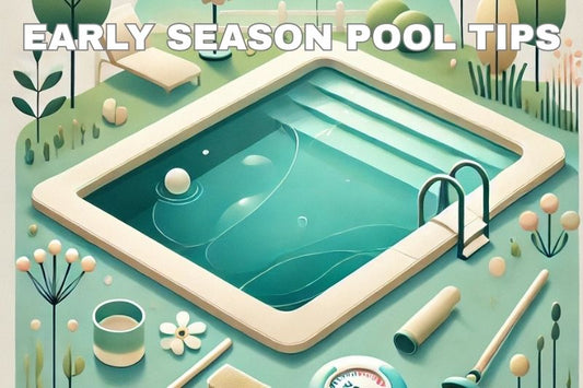 Early Season Pool Tips - AquaDoc
