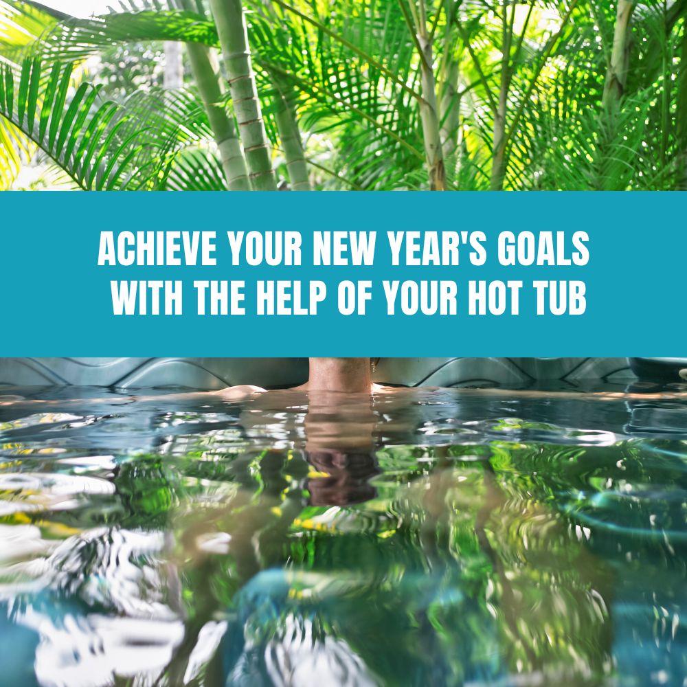 Achieve Your New Year's Goals with the Help of Your Hot Tub - AquaDoc
