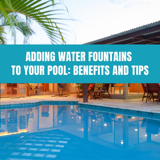 Benefits and tips for adding water fountains to your pool for enhanced beauty and functionality