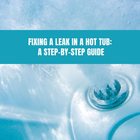 Fixing a Leak in a Hot Tub: A Step-by-Step Guide - AquaDoc