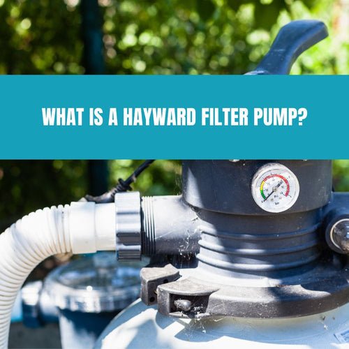 What is a Hayward Filter Pump? - AquaDoc