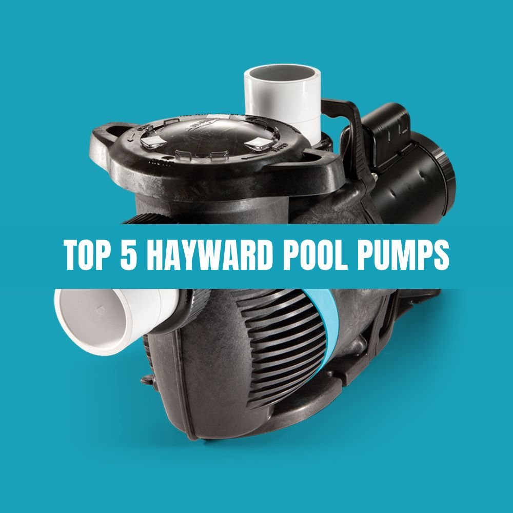 Top 5 Hayward Pool Pumps - AquaDoc
