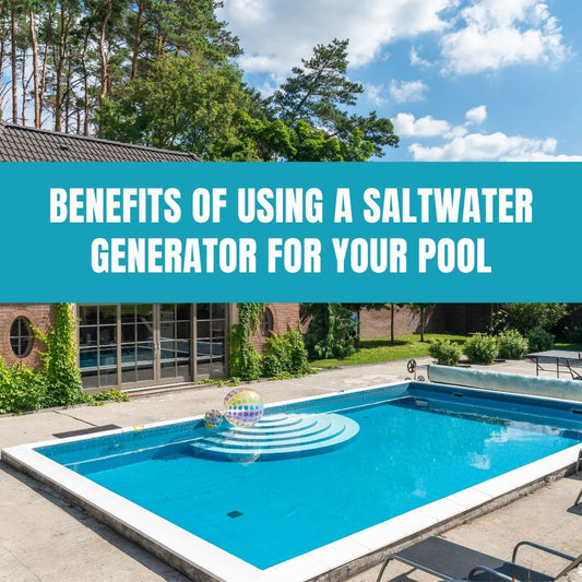 Benefits of Using a Saltwater Generator for Your Pool - AquaDoc