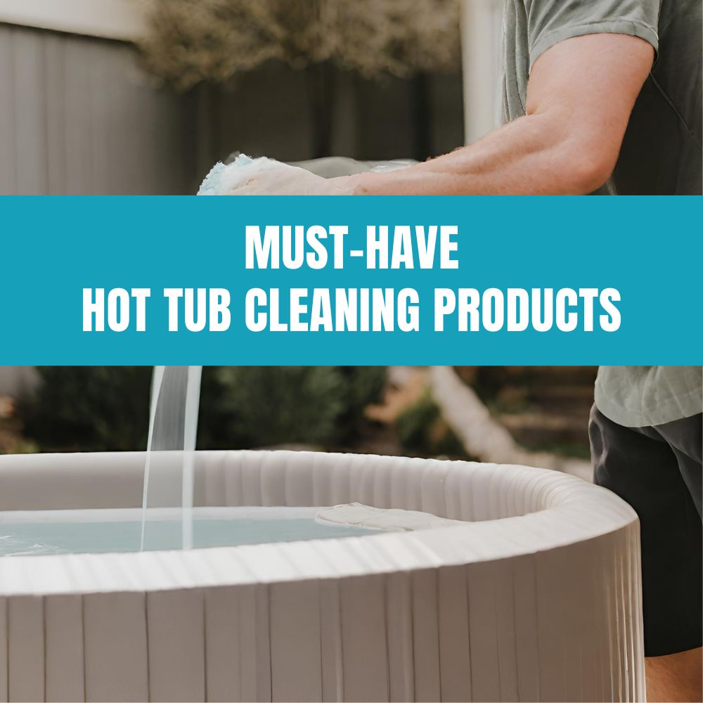 Hot Tub Cleaning Products: Maintain Your Oasis with Ease