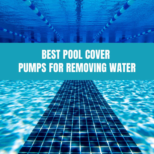 Best Pool Cover Pumps for Removing Water - AquaDoc