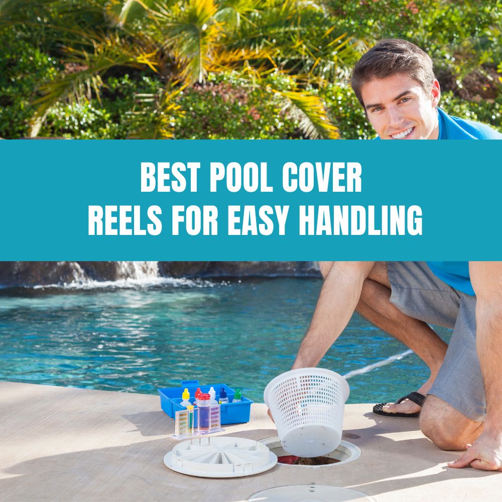 Best Pool Cover Reels for Easy Handling - AquaDoc