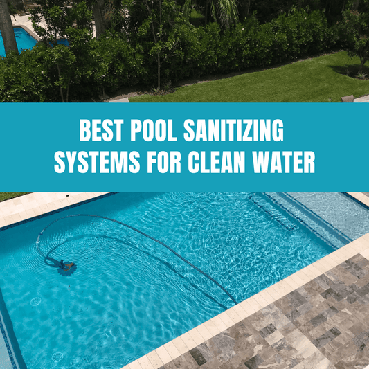 Best Pool Sanitizing Systems for Clean Water - AquaDoc