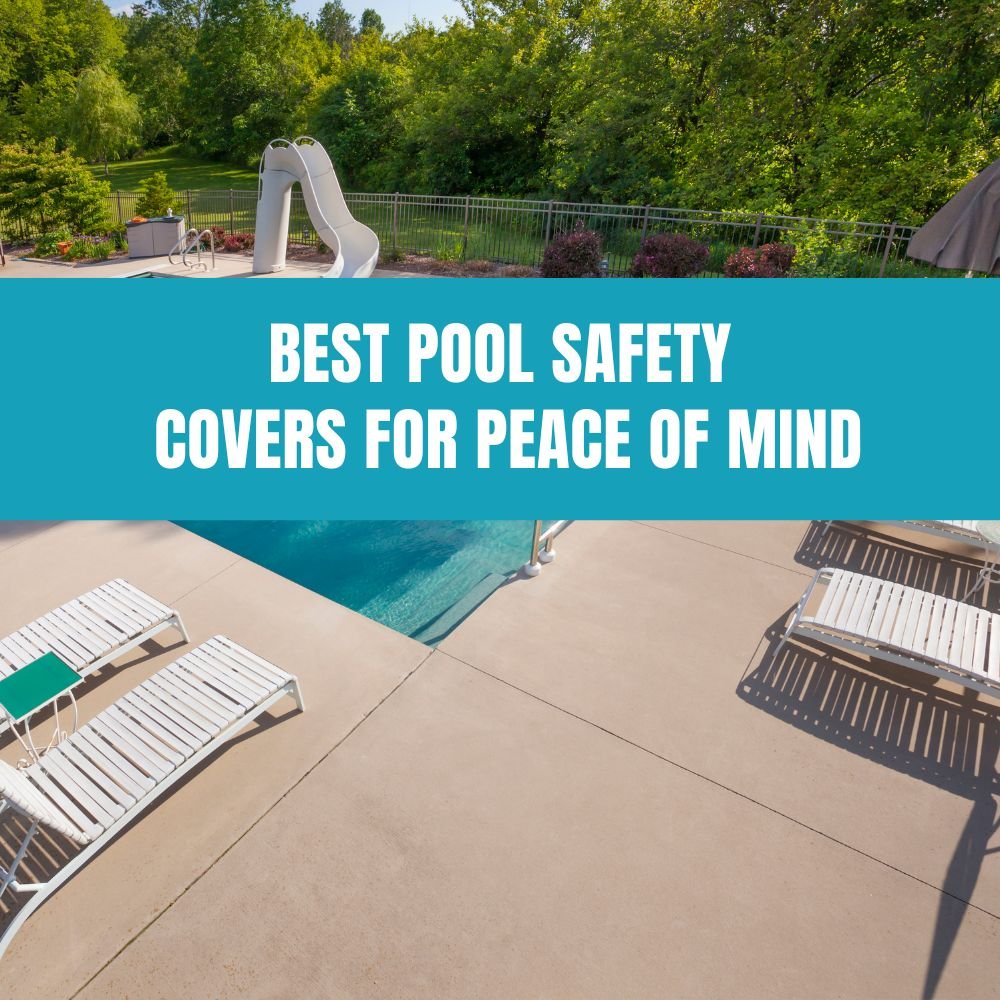 Best Pool Safety Covers for Peace of Mind - AquaDoc