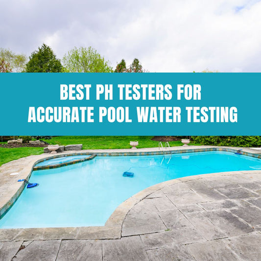 Choosing the best pH tester for accurate pool water testing