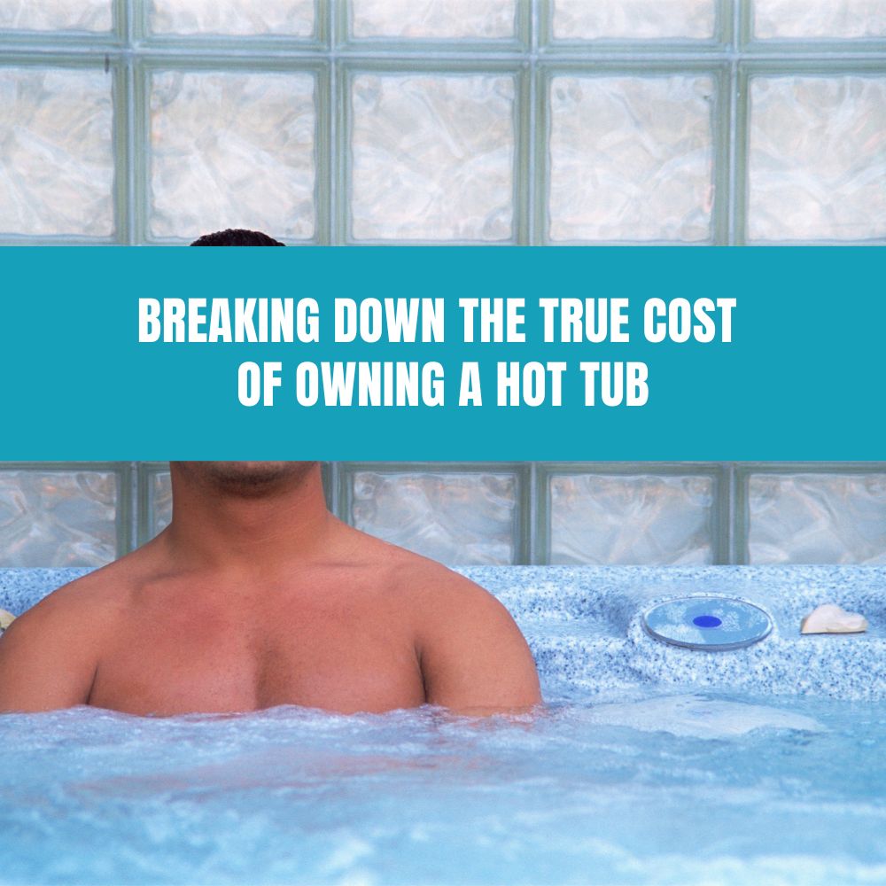 Breaking Down the True Cost of Owning a Hot Tub - AquaDoc