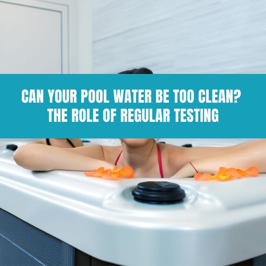 Can Your Pool Water Be Too Clean? The Role of Regular Testing - AquaDoc