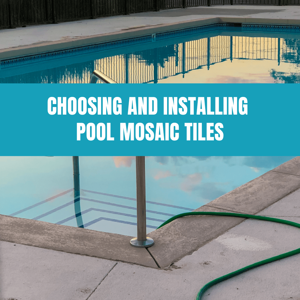 Choosing and Installing Pool Mosaic Tiles - AquaDoc