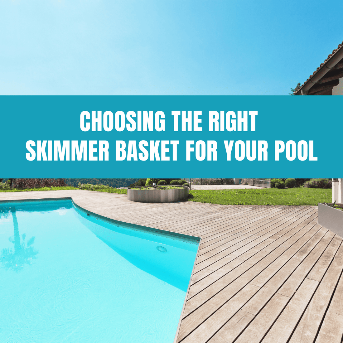 Choosing the Right Skimmer Basket for Your Pool - AquaDoc
