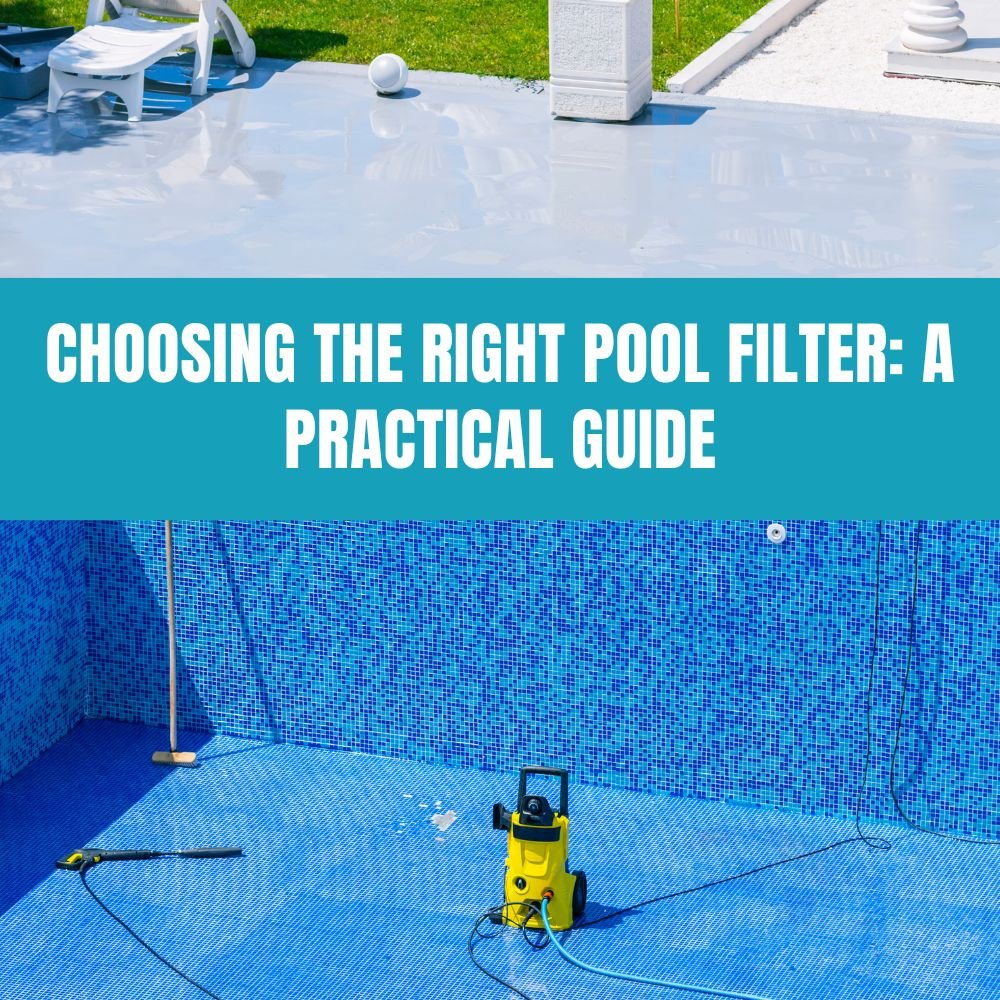 Choosing the Right Pool Filter: A Practical Guide - AquaDoc