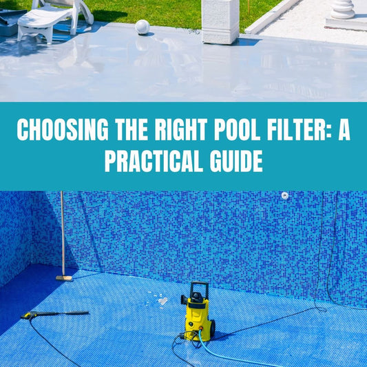 Choosing the Right Pool Filter: A Practical Guide - AquaDoc