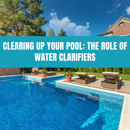 Clearing Up Your Pool: The Role of Water Clarifiers - AquaDoc