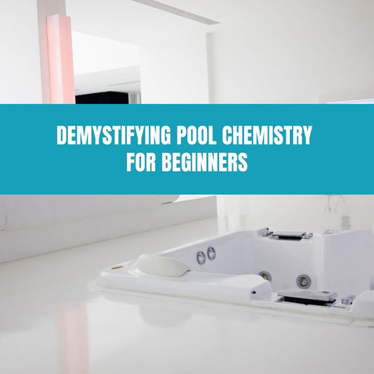 Demystifying Pool Chemistry for Beginners - AquaDoc