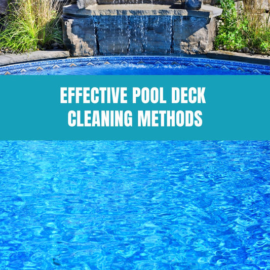 Guide to effective pool deck cleaning methods for a clean and safe pool area