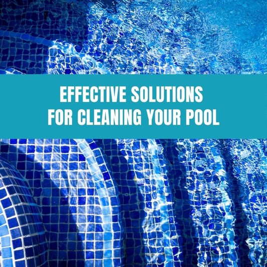 Effective Solutions for Cleaning Your Pool - AquaDoc