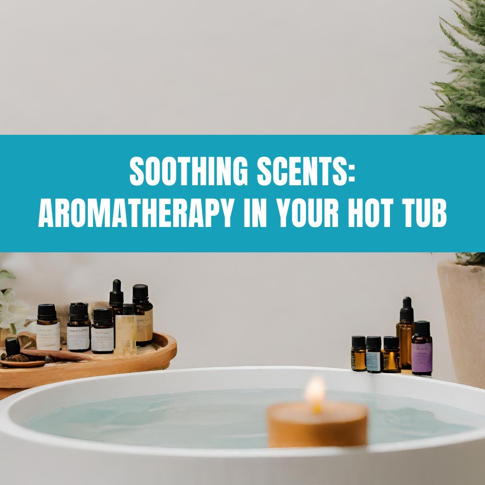 Spring hot tub aromatherapy with essential oils for relaxation and rejuvenation