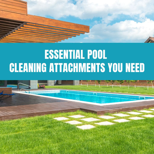 Essential Pool Cleaning Attachments You Need - AquaDoc