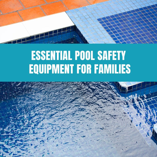 Essential Pool Safety Equipment for Families - AquaDoc