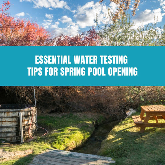 Essential Water Testing Tips for Spring Pool Opening