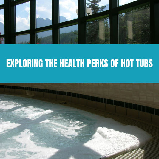 Exploring the Health Perks of Hot Tubs - AquaDoc