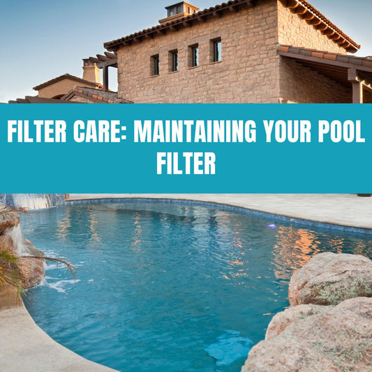 Filter Care: Maintaining Your Pool Filter - AquaDoc