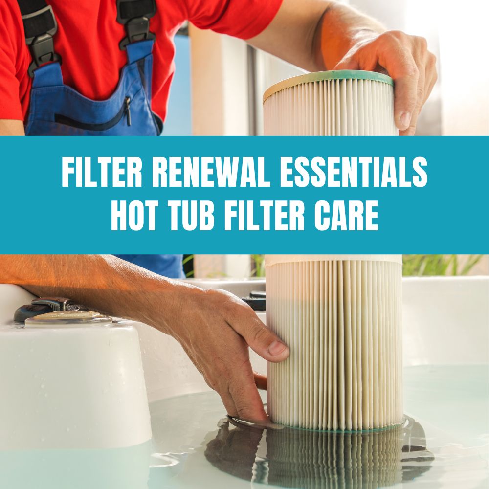Hot Tub Filter Replacement 101: When and How to Replace Your Hot Tub Filter - AquaDoc
