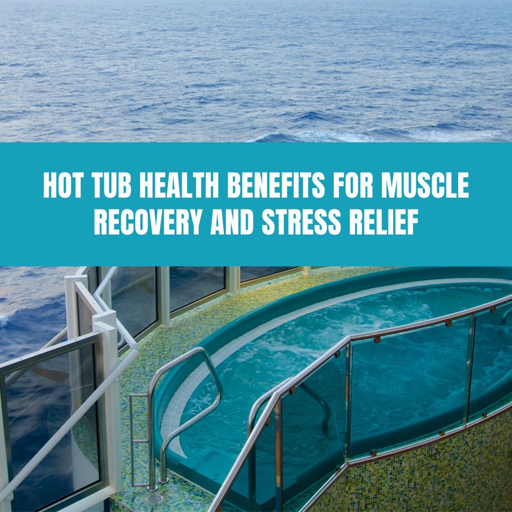 Hot Tub Health Benefits for Muscle Recovery and Stress Relief - AquaDoc
