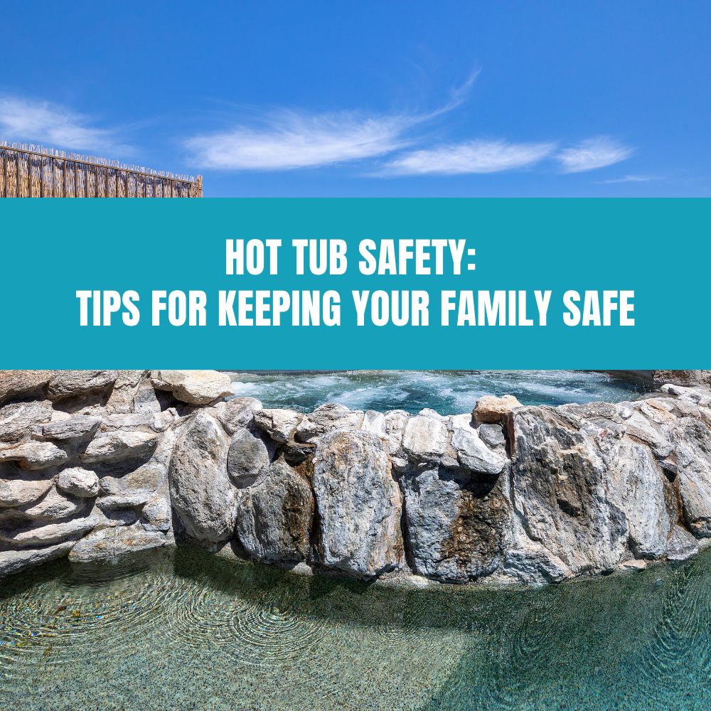 Hot Tub Safety Tips for Keeping Your Family Safe AquaDoc