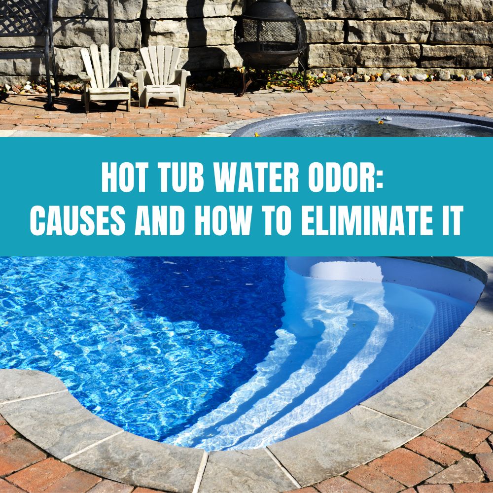 Hot Tub Water Odor: Causes and How to Eliminate It - AquaDoc