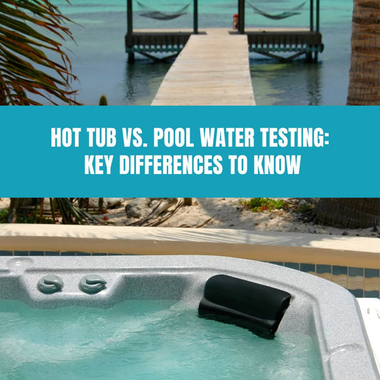 Hot Tub vs. Pool Water Testing: Key Differences to Know - AquaDoc