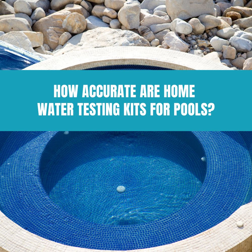 How Accurate Are Home Water Testing Kits for Pools? - AquaDoc