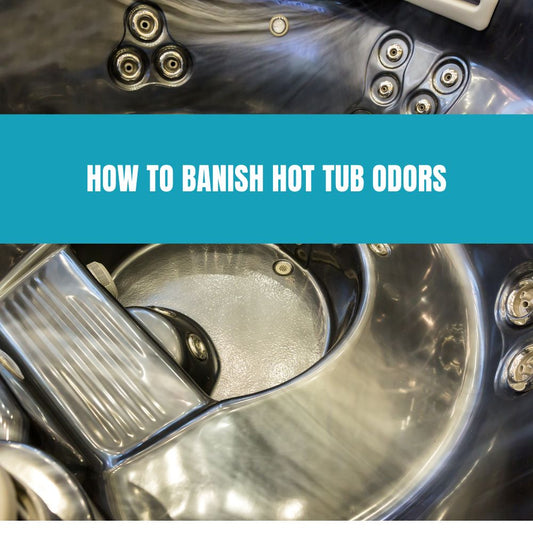 How to Banish Hot Tub Odors - AquaDoc