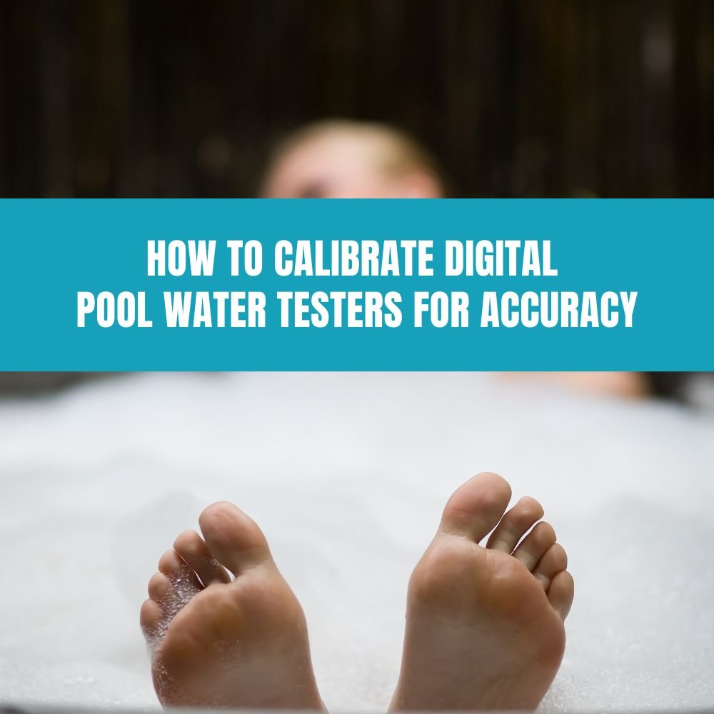 How to Calibrate Digital Pool Water Testers for Accuracy - AquaDoc