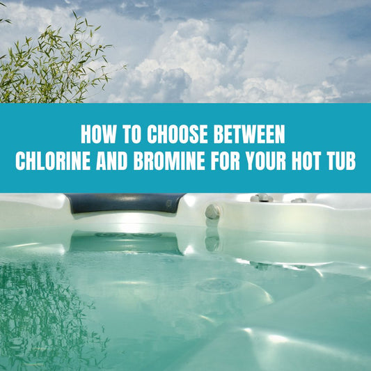 How to Choose Between Chlorine and Bromine for Your Hot Tub - AquaDoc