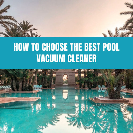 How to Choose the Best Pool Vacuum Cleaner - AquaDoc