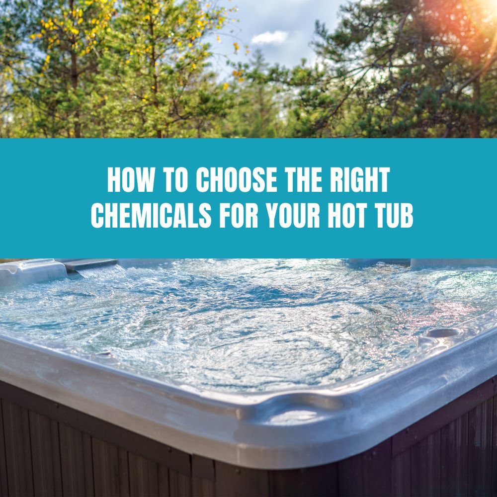 How to Choose the Right Chemicals for Your Hot Tub - AquaDoc