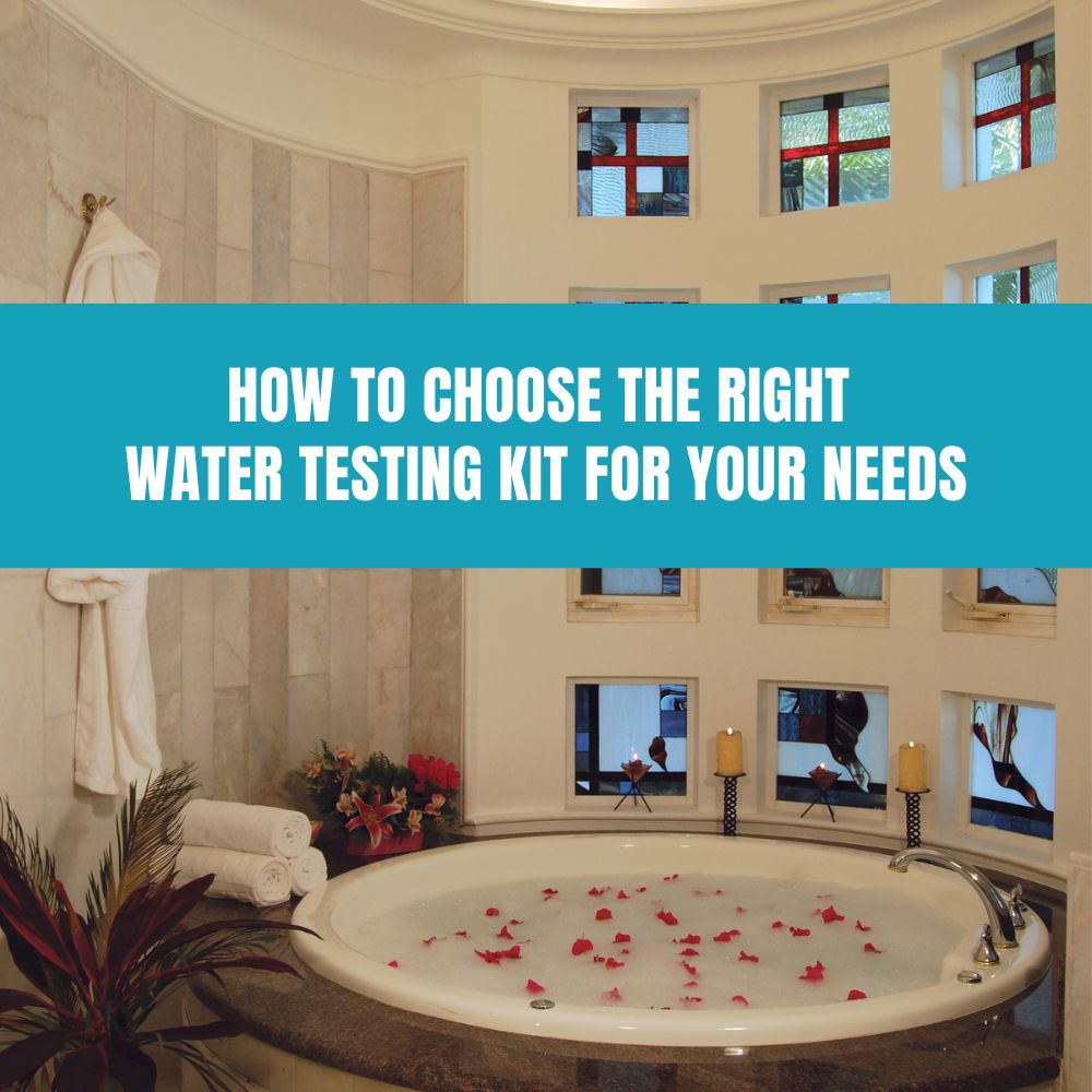 How to Choose the Right Water Testing Kit for Your Needs - AquaDoc