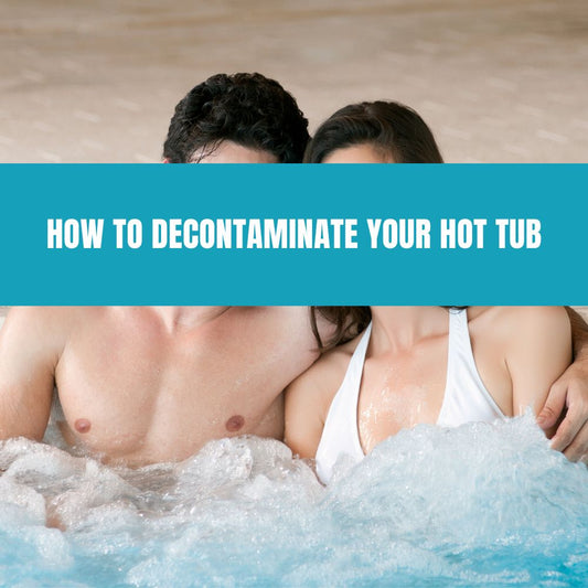 How to Decontaminate Your Hot Tub - AquaDoc