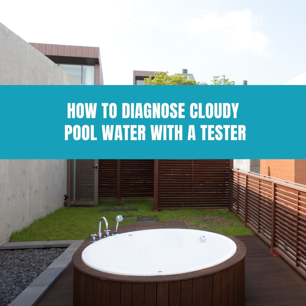 How to Diagnose Cloudy Pool Water with a Tester - AquaDoc