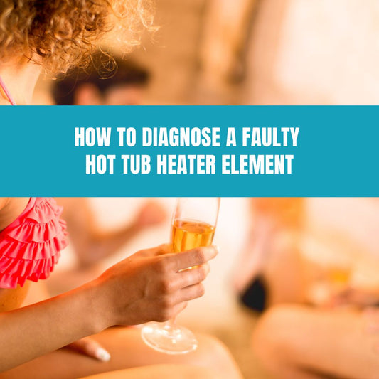 How to Diagnose a Faulty Hot Tub Heater Element - AquaDoc
