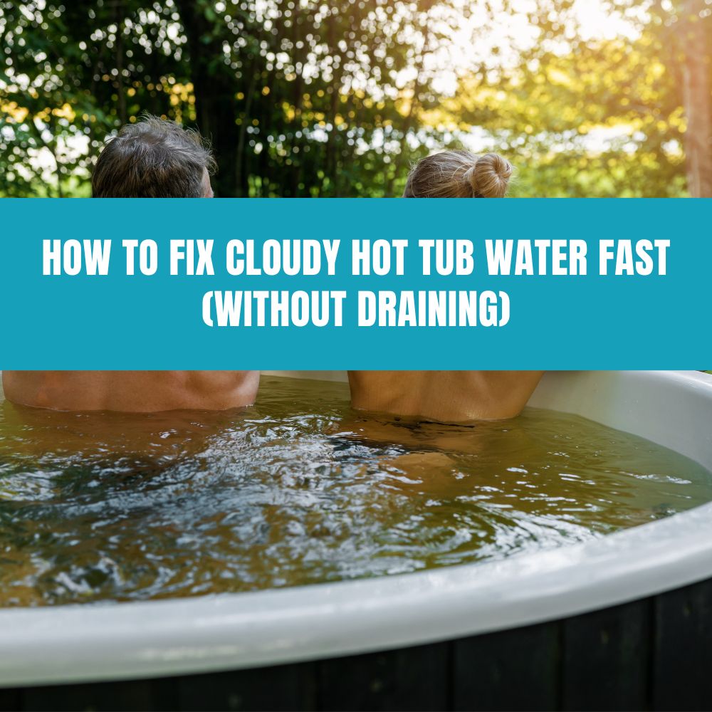 How To Fix Cloudy Hot Tub Water Fast Without Draining AquaDoc how-to-fix-cloudy-hot-tub-water-fast-without-draining-aquadoc