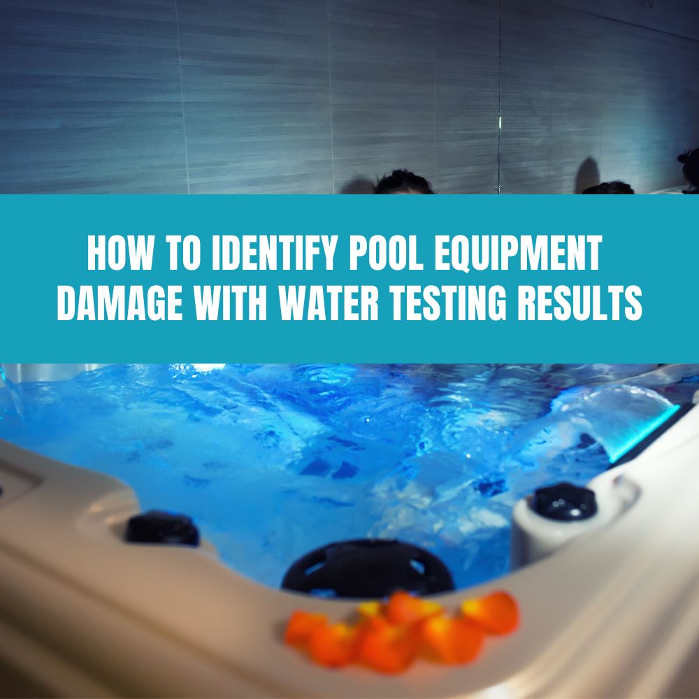 How to Identify Pool Equipment Damage with Water Testing Results - AquaDoc