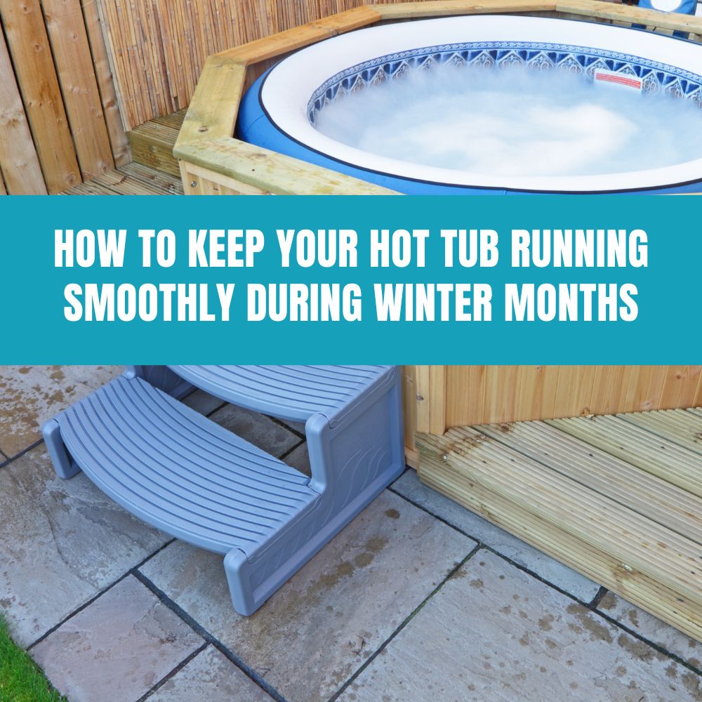How to Keep Your Hot Tub Running Smoothly During Winter Months - AquaDoc
